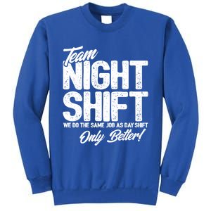 Night Shift Meme Gift Team Night Shift Gift Funny Night Shift Gift Sweatshirt