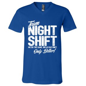 Night Shift Meme Gift Team Night Shift Gift Funny Night Shift Gift V-Neck T-Shirt