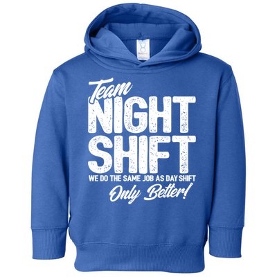 Night Shift Meme Gift Team Night Shift Gift Funny Night Shift Gift Toddler Hoodie
