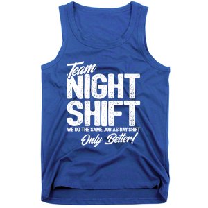 Night Shift Meme Gift Team Night Shift Gift Funny Night Shift Gift Tank Top