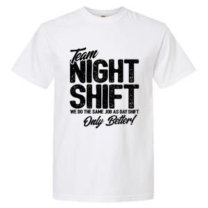 Night Shift Meme Gift Team Night Shift Gift Funny Night Shift Gift Garment-Dyed Heavyweight T-Shirt