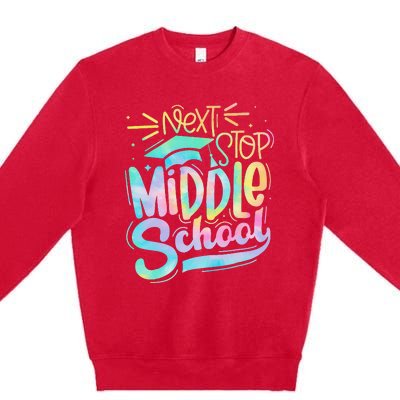 Next Stop Middle School Graduation Last Day Of School Premium Crewneck Sweatshirt