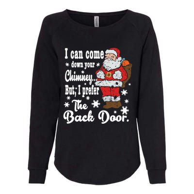 Naughty Santa Meaningful Gift: I Can Come Down Your Chimney Gift Womens California Wash Sweatshirt