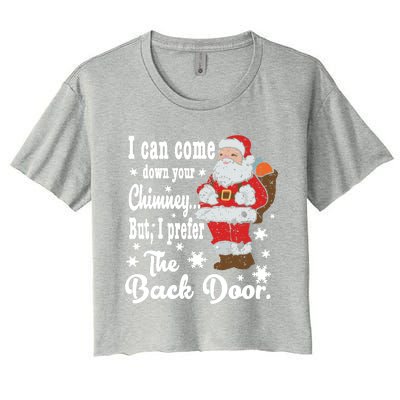 Naughty Santa Meaningful Gift: I Can Come Down Your Chimney Gift Women's Crop Top Tee