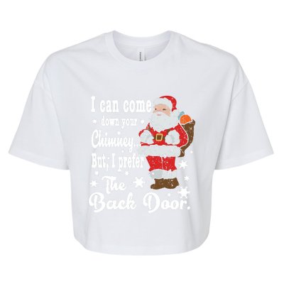 Naughty Santa Meaningful Gift: I Can Come Down Your Chimney Gift Bella+Canvas Jersey Crop Tee