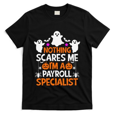 Nothing Scares Me IM A Payroll Specialist Funny Halloween T-Shirt