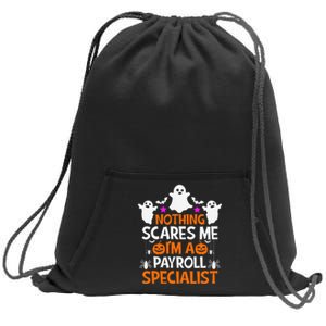 Nothing Scares Me IM A Payroll Specialist Funny Halloween Sweatshirt Cinch Pack Bag