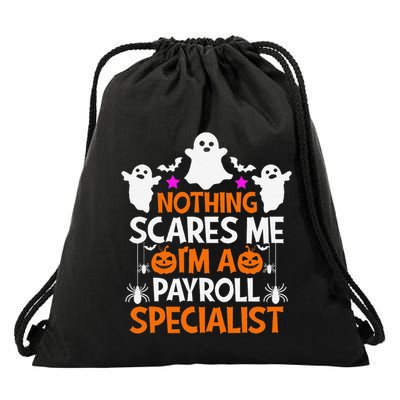 Nothing Scares Me IM A Payroll Specialist Funny Halloween Drawstring Bag