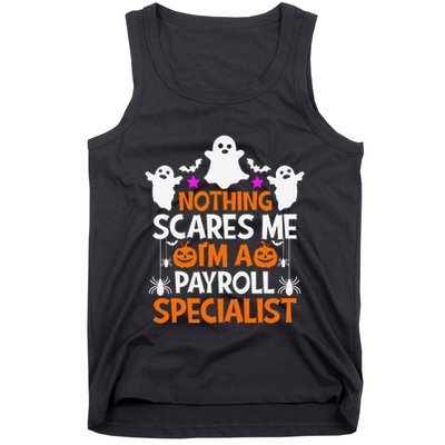 Nothing Scares Me IM A Payroll Specialist Funny Halloween Tank Top
