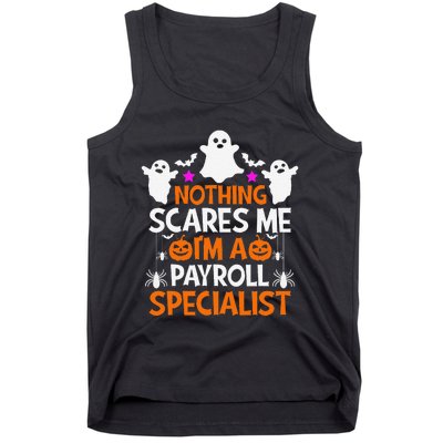 Nothing Scares Me IM A Payroll Specialist Funny Halloween Tank Top