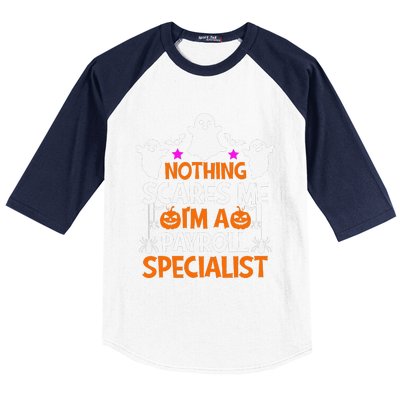 Nothing Scares Me IM A Payroll Specialist Funny Halloween Baseball Sleeve Shirt