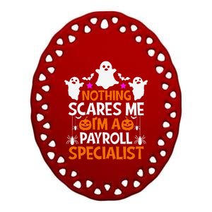 Nothing Scares Me IM A Payroll Specialist Funny Halloween Ceramic Oval Ornament