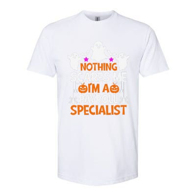 Nothing Scares Me IM A Payroll Specialist Funny Halloween Softstyle® CVC T-Shirt