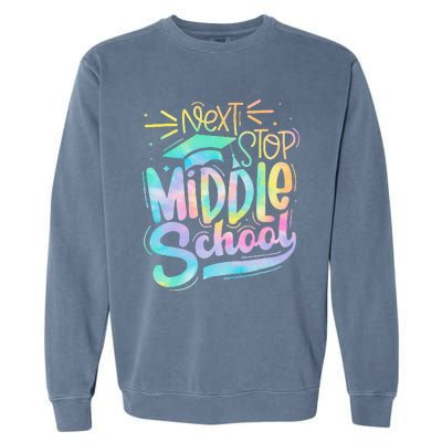 Next Stop Middle School Graduation Last Day Of School Kids Garment-Dyed Sweatshirt