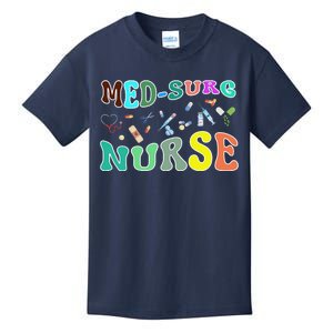 Nurse Sayings Med Surg Nurse Gift Kids T-Shirt