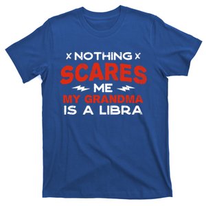 Nothing Scares Me My Grandma Is A Libra Funny Horoscope Great Gift T-Shirt