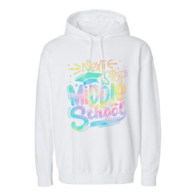 Next Stop Middle School Graduation Last Day Of School Garment-Dyed Fleece Hoodie