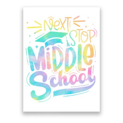 Next Stop Middle School Graduation Last Day Of School Poster