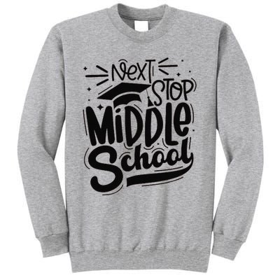 Next Stop Middle School Graduation Gift Tall Sweatshirt