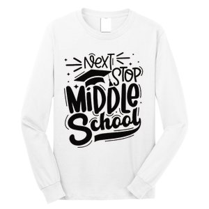 Next Stop Middle School Graduation Gift Long Sleeve Shirt