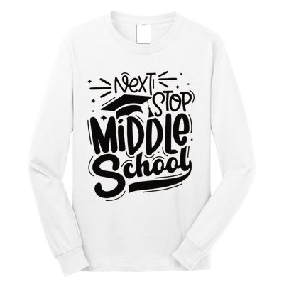 Next Stop Middle School Graduation Gift Long Sleeve Shirt