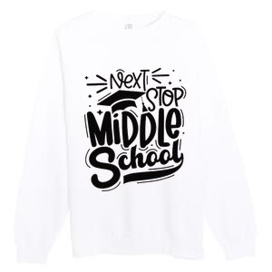 Next Stop Middle School Graduation Gift Premium Crewneck Sweatshirt