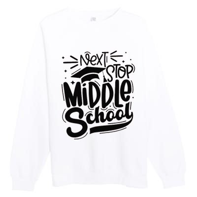 Next Stop Middle School Graduation Gift Premium Crewneck Sweatshirt