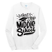 Next Stop Middle School Graduation Gift Tall Long Sleeve T-Shirt