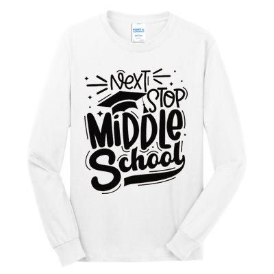 Next Stop Middle School Graduation Gift Tall Long Sleeve T-Shirt