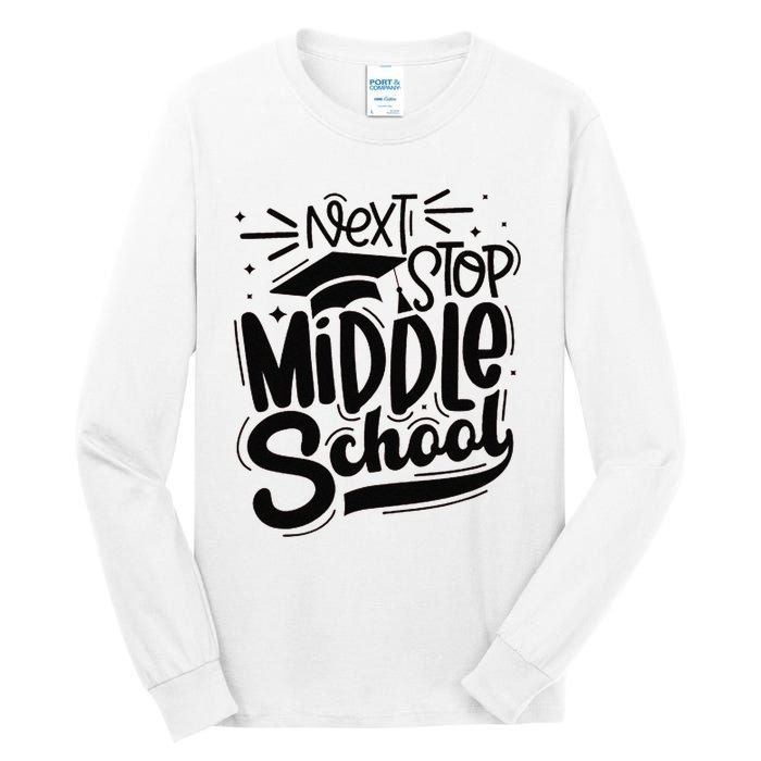 Next Stop Middle School Graduation Gift Tall Long Sleeve T-Shirt