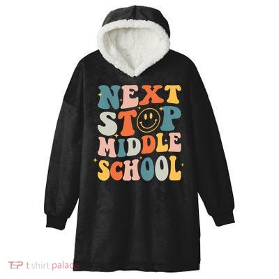 Next Stop Middle School Graduation Last Day Of School Hooded Wearable Blanket