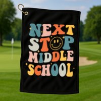 Next Stop Middle School Graduation Last Day Of School Golf Towel