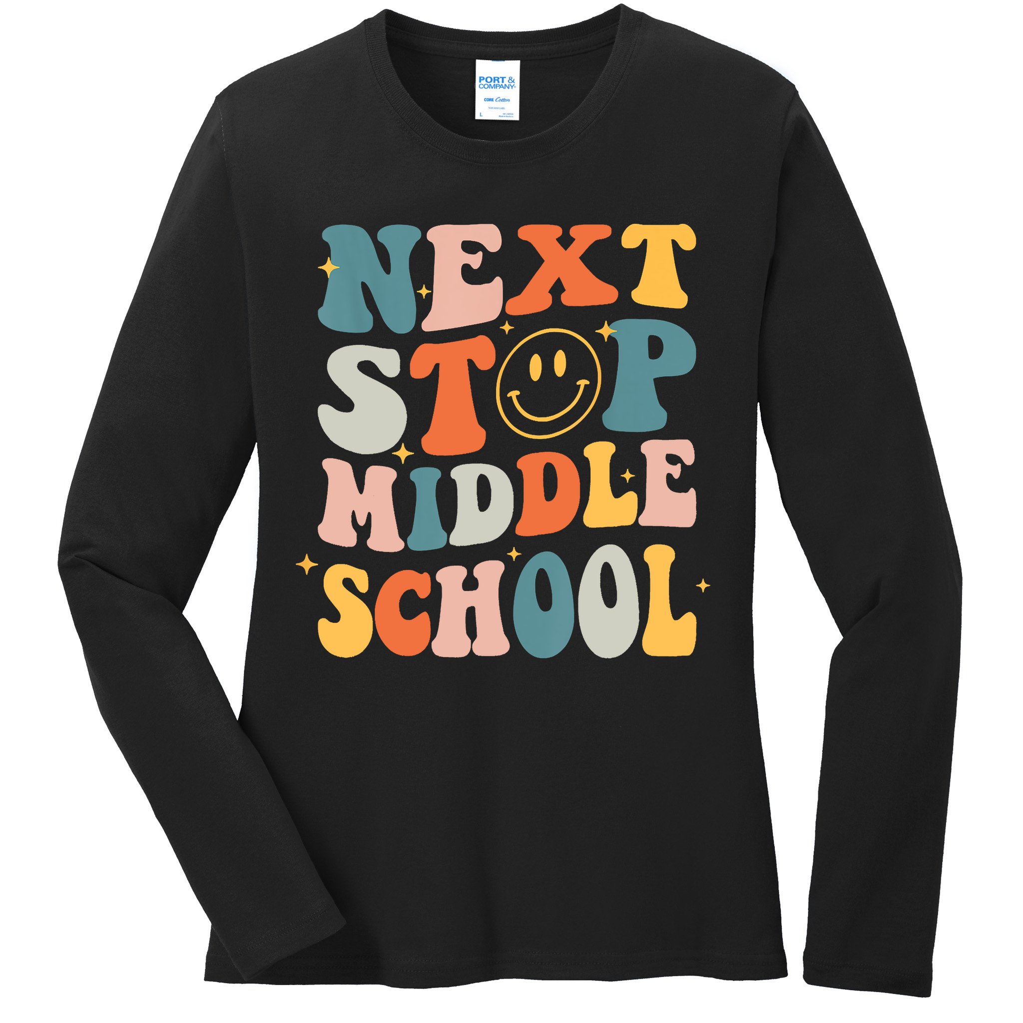 Next Stop Middle School Graduation Last Day Of School Ladies Long Sleeve Shirt