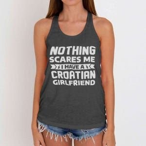 Nothing Scares Me I Have A Croatian Girlfriend Women's Knotted Racerback Tank