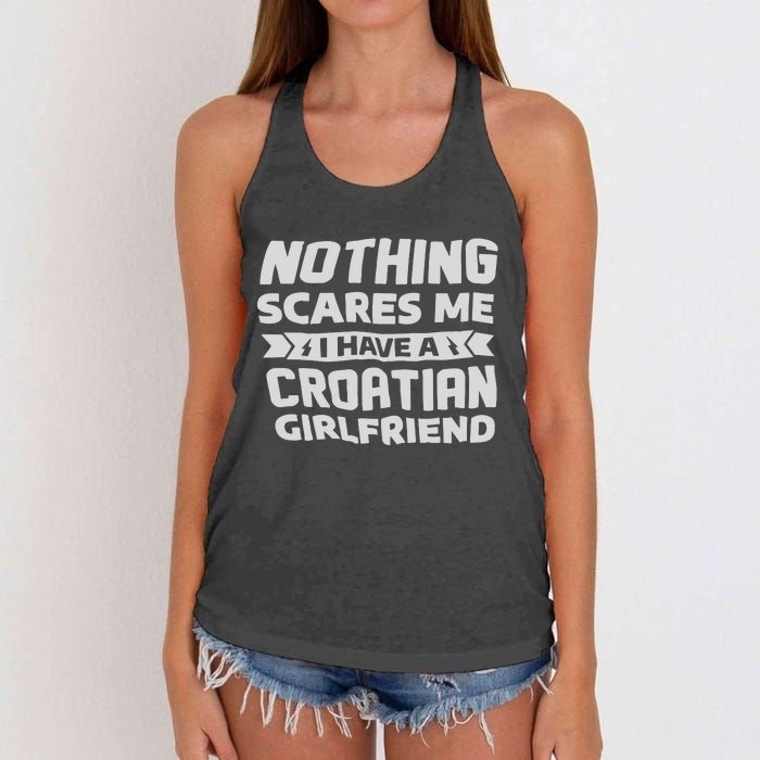 Nothing Scares Me I Have A Croatian Girlfriend Women's Knotted Racerback Tank