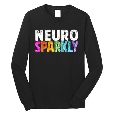 Neuro Sparkly Neurodivergent Neurodivergence ADHD ASD  Long Sleeve Shirt