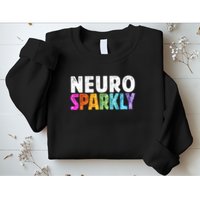 Neuro Sparkly Neurodivergent Neurodivergence ADHD ASD  Sweatshirt