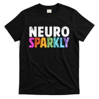 Neuro Sparkly Neurodivergent Neurodivergence ADHD ASD  T-Shirt