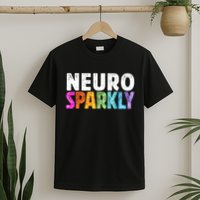 Neuro Sparkly Neurodivergent Neurodivergence ADHD ASD  T-Shirt