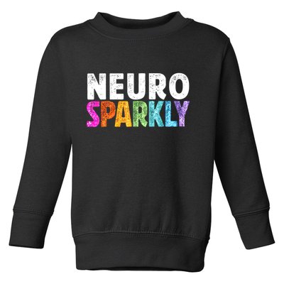 Neuro Sparkly Neurodivergent Neurodivergence ADHD ASD  Toddler Sweatshirt