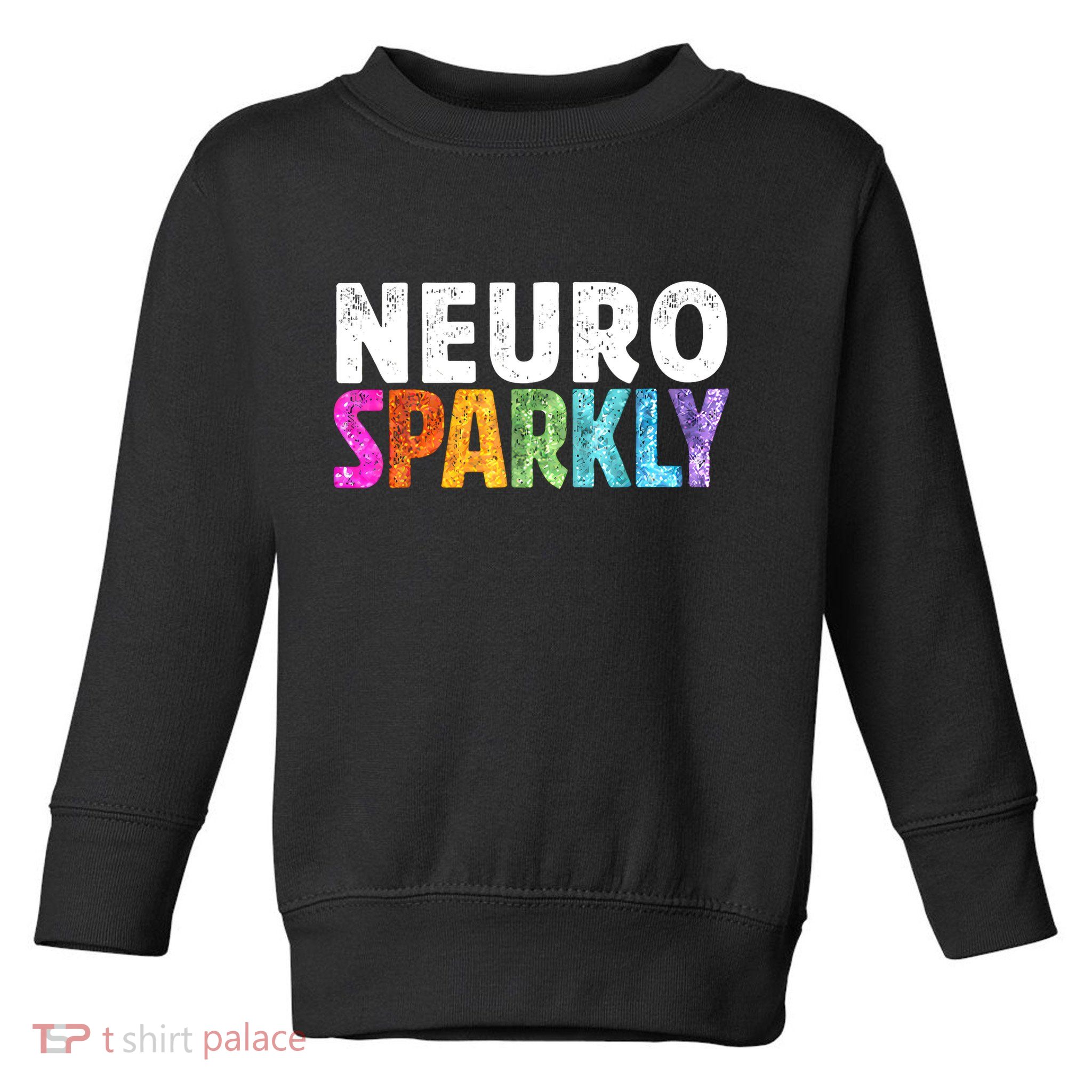 Neuro Sparkly Neurodivergent Neurodivergence ADHD ASD  Toddler Sweatshirt