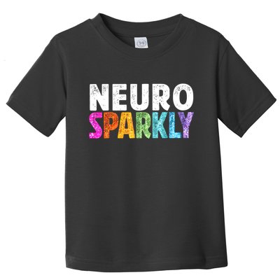Neuro Sparkly Neurodivergent Neurodivergence ADHD ASD  Toddler T-Shirt