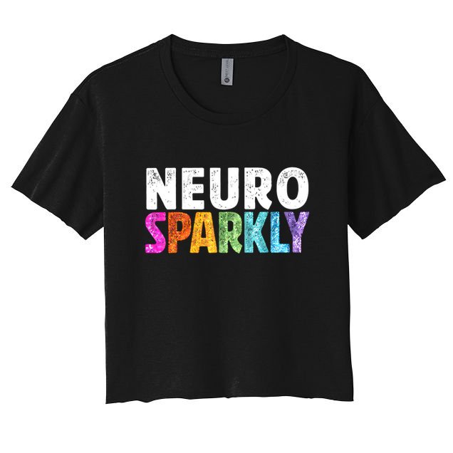 Neuro Sparkly Neurodivergent Neurodivergence ADHD ASD  Crop Top