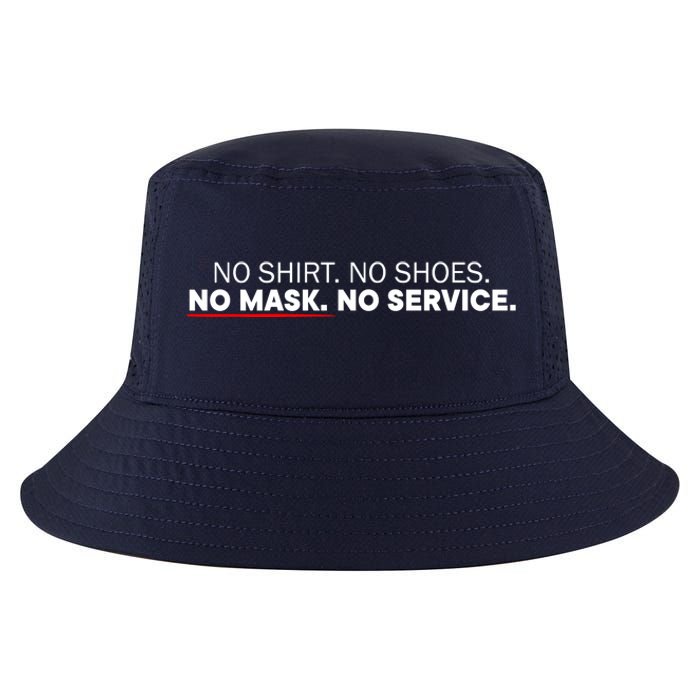 No Shirts No Shoes No Mask No Service Cool Comfort Performance Bucket Hat