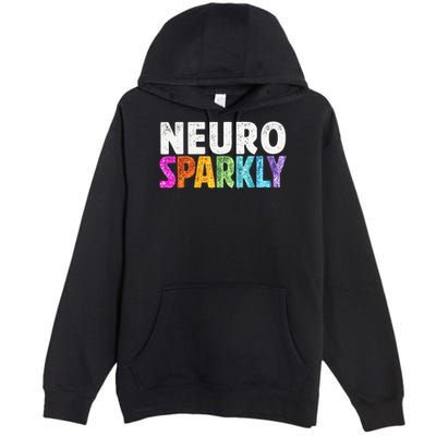 Neuro Sparkly Neurodivergent Neurodivergence ADHD ASD Premium Pullover Hoodie