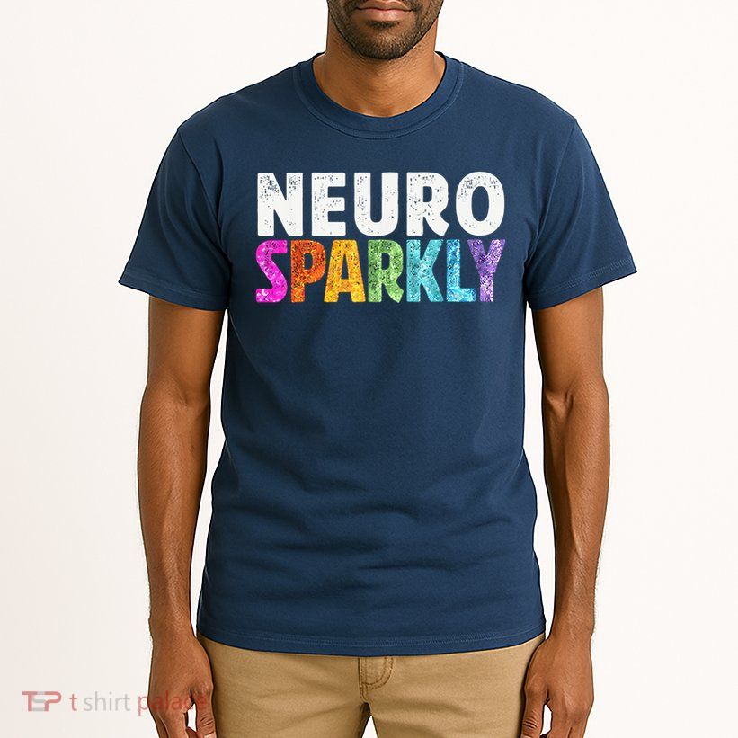 Neuro Sparkly Neurodivergent Neurodivergence ADHD ASD Tall T-Shirt