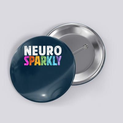 Neuro Sparkly Neurodivergent Neurodivergence ADHD ASD Button