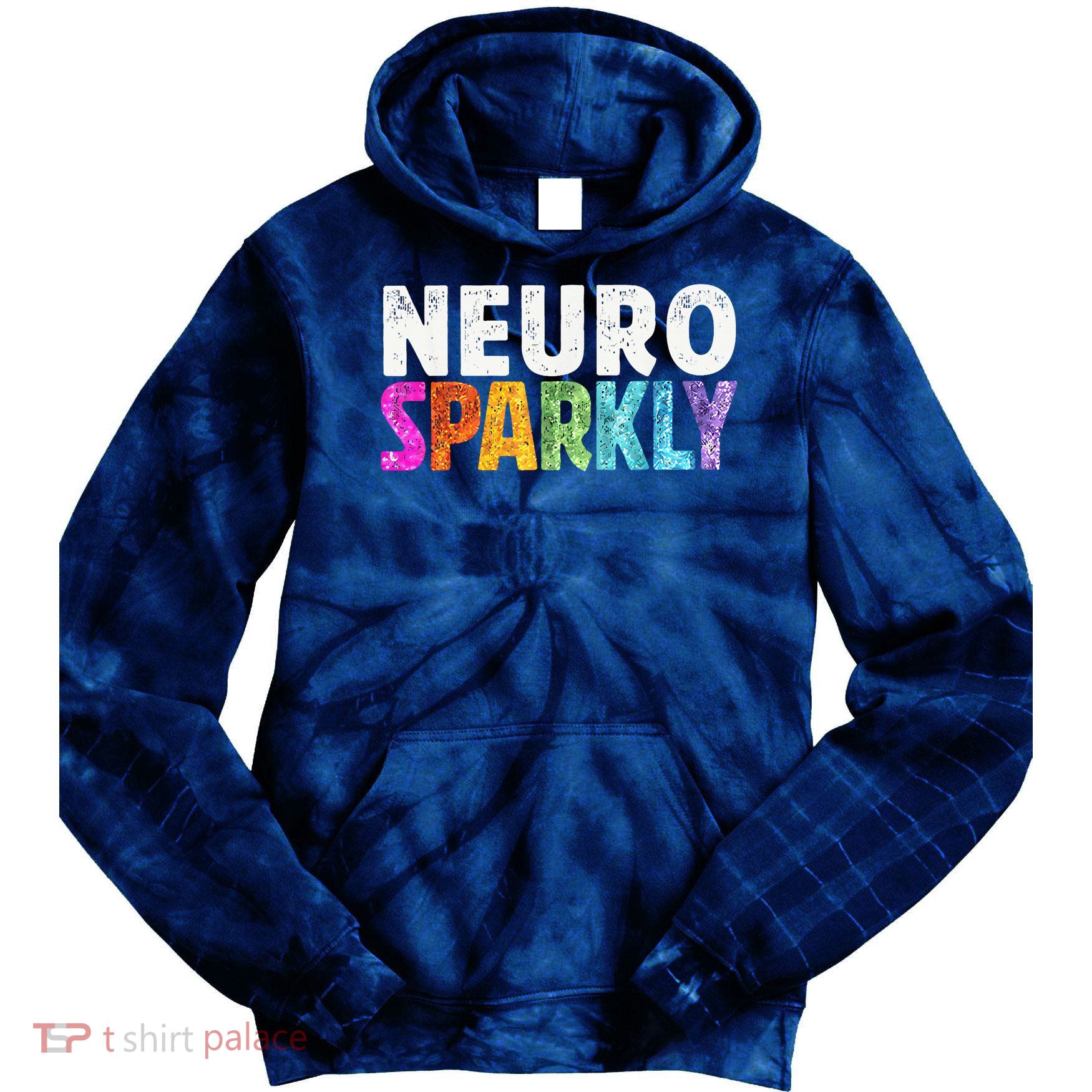 Neuro Sparkly Neurodivergent Neurodivergence ADHD ASD Tie Dye Hoodie