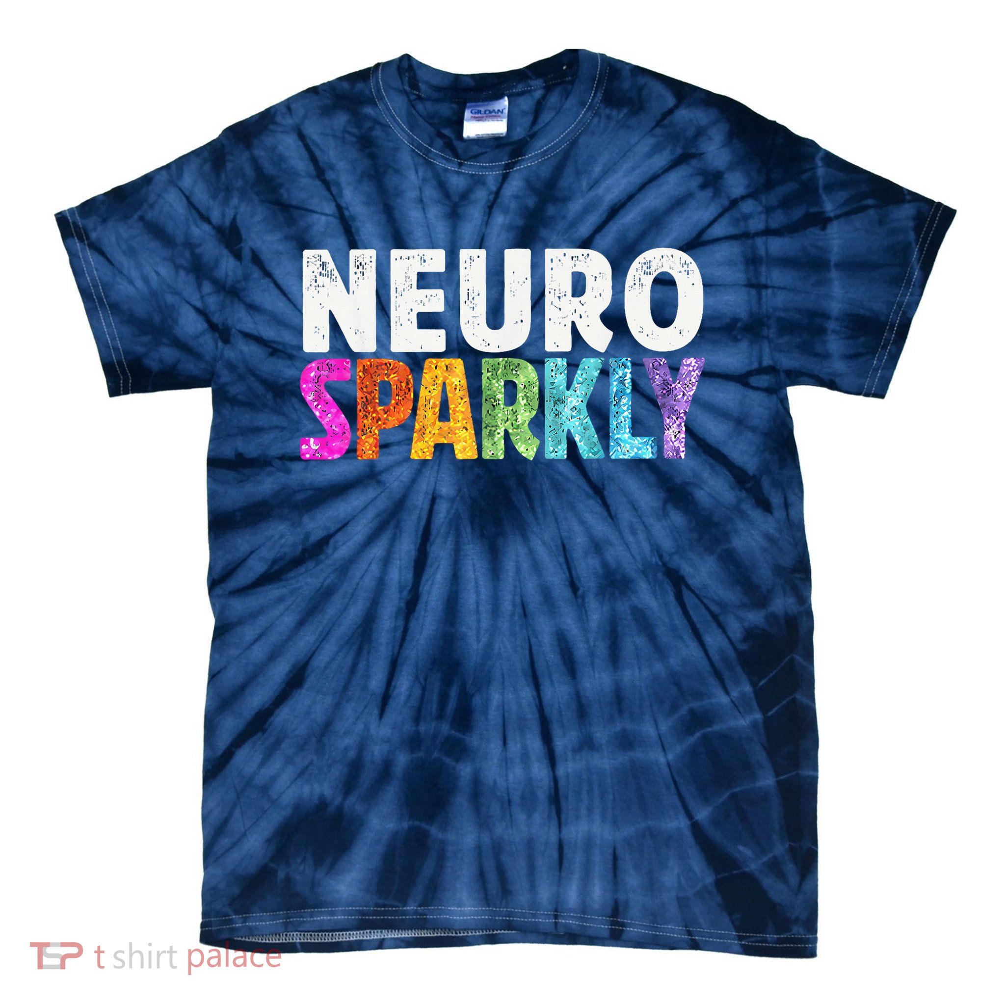 Neuro Sparkly Neurodivergent Neurodivergence ADHD ASD Tie-Dye T-Shirt