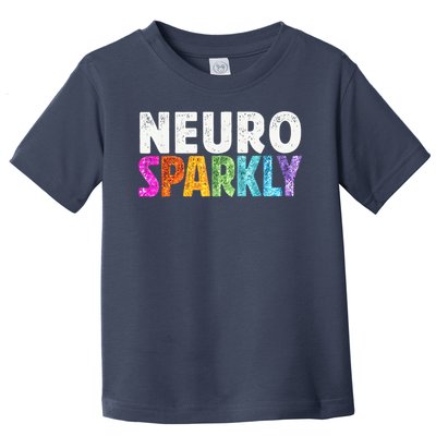Neuro Sparkly Neurodivergent Neurodivergence ADHD ASD Toddler T-Shirt